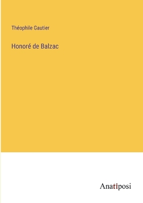 Honor de Balzac - Gautier, Thophile