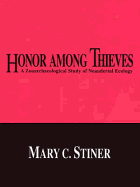 Honor Among Thieves: A Zoo Archeological Study of Neanderthal Ecology - Stiner, Mary