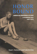 Honor Bound: American Prisoners of War in Southeast Asia, 1961-1973