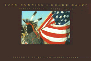 Honor Dance: Native American Photographs - Running, John, and Allard, William Albert (Foreword by)