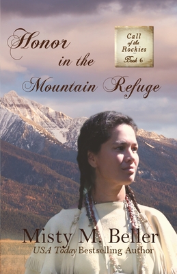 Honor in the Mountain Refuge - Beller, Misty M