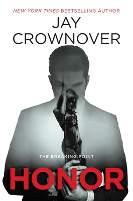 Honor: The Breaking Point - Crownover, Jay