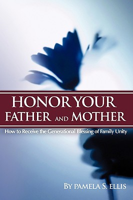 Honor Your Father and Mother - Ellis, Pamela S