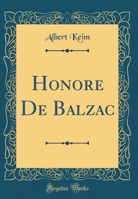 Honore de Balzac (Classic Reprint) - Keim, Albert