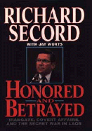 Honored and Betrayed: Irangate, Covert Affairs, and the Secret War in Laos