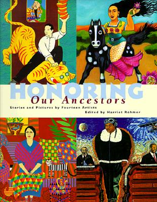 Honoring Our Ancestors: Stories and Paintings by Fourteen Artists - Rohmer, Harriet