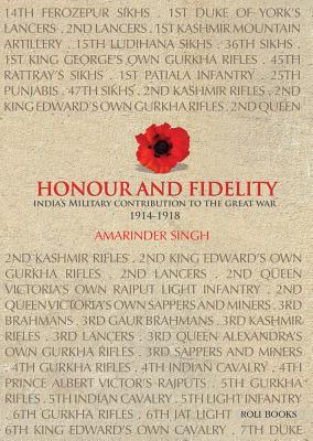 Honour and Fidelity: India's Military Contributions to the Great War 1914-18 - Singh, Amarinder