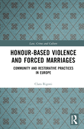 Honour-Based Violence and Forced Marriages: Community and Restorative Practices in Europe