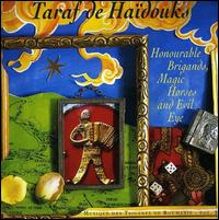 Honourable Brigands, Magic Horses & Evil Eyes - Taraf de Hadouks