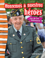 Honremos a Nuestros Hroes: Da de Los Veteranos