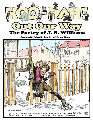 Hoo-Hah! Out Our Way - The Poetry of J. R. Williams - Simon, Bruce (Editor), and Evry, Ron