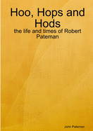 Hoo, Hops and Hops: The Life and Times of Robert Pateman