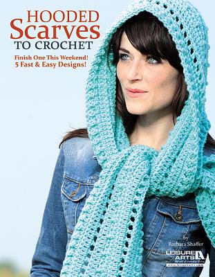 Hooded Scarves to Crochet - Shaffer, Barbara