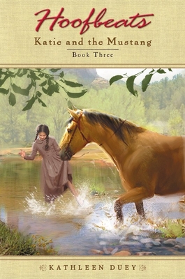 Hoofbeats: Katie and the Mustang Book 3 - Duey, Kathleen