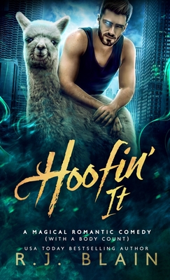 Hoofin' It: A Magical Romantic Comedy (with a body count) - Blain, R J