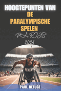 Hoogtepunten van de Paralympische Spelen Parijs 2024