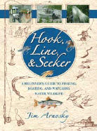 Hook, Line, & Seeker: A Beginners Guide to Fishing, Boating, and Watching Water Wildlife