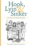 Hook, Lyin' & Sinker: A Tangle of Fishing Humor