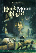 Hook Moon Night: Spooky Tales from the Georgia Mountains - Gibbons, Faye