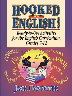 Hooked on English!: Ready-To-Use Activities for the English Curriculum, Grades 7-12 - Umstatter, Jack