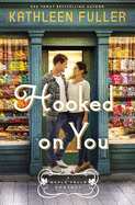 Hooked on You: A Sweet, Small-Town Romance with an Adorable Opposites-Attract Couple