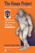 Hoopa Project: Bigfoot Encounters in California (2018 Reprint)