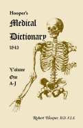 Hooper's Medical Dictionary 1843. Volume 1, A-J