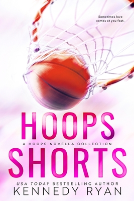 HOOPS Shorts: A HOOPS Novella Collection - Ryan, Kennedy