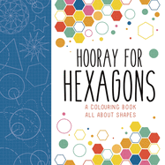 Hooray for Hexagons: A Colouring Book All About Shapes