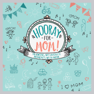 Hooray for Mom!: Drawing My Favorite Moments with Mom