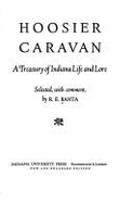 Hoosier Caravan: A Treasury of Indiana Life and Lore, Selected with Comment - Indiana University Press, and Banta, R E