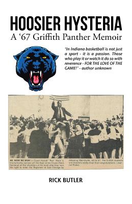 Hoosier Hysteria - A '67 Griffith Panther Memoir - Butler, Rick