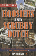 Hoosiers and Scrubby Dutch: St. Louis's South Side