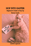 Hop Into Easter: Beginner's Guide to Pop-Up Bunny Cards