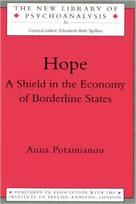 Hope: A Shield in the Economy of Borderline States - Potamianou, Anna