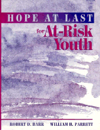 Hope at Last for At-Risk Youth: A Blueprint for Success in Schools and Communities