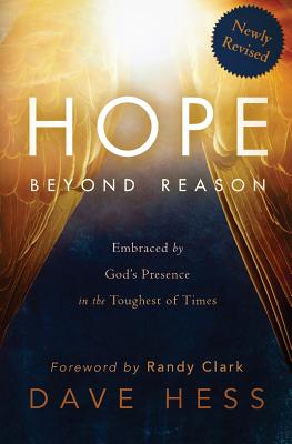 Hope Beyond Reason: Embraced by God's Presence in the Toughest of Times - Hess, Dave