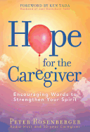 Hope for the Caregiver: Encouraging Words to Strengthen Your Spirit