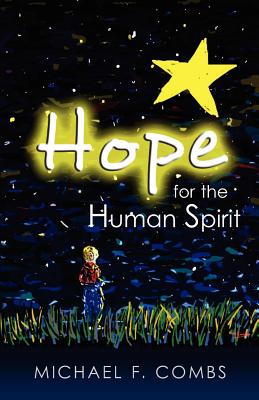 Hope for the Human Spirit - Combs, Michael F