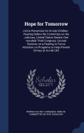 Hope for Tomorrow: Crime Prevention for At-risk Children: Hearing Before the Committee on the Judiciary, United States Senate, One Hundred Third Congress, Second Session, on a Hearing to Focus Attention on Programs to Help Prevent Crimes of At-risk Chil