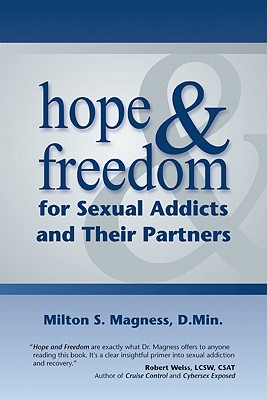 Hope & Freedom for Sexual Addicts and Their Partners - Magness, Milton S