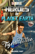 Hope: Heroes of Planet Earth - Tiger's Tattoo