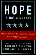 Hope Is Not a Method:: What Business Leaders Can Learn from America's Army