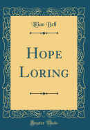 Hope Loring (Classic Reprint)