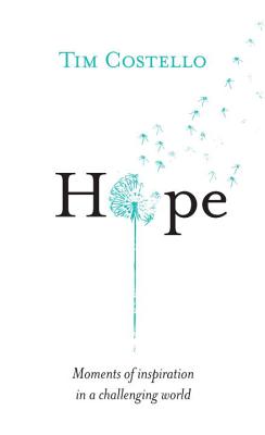 Hope: Moments of Inspiration in a Challenging World - Costello, Tim
