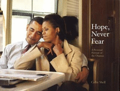 Hope, Never Fear: A Personal Portrait of the Obamas
