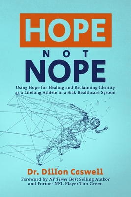 Hope Not Nope - Caswell, Dillon, Dr., and Green, Tim (Foreword by)