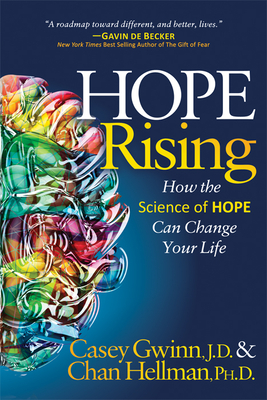Hope Rising: How the Science of Hope Can Change Your Life - Gwinn, Casey, and Hellman, Chan