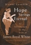 Hope Springs Eternal: An Introduction to the Work of James Boyd White