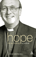 Hope the Archbishop: A Portrait - Marshall, Rob